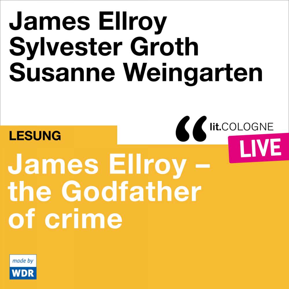 Cover von James Ellroy - James Ellroy - The Godfather of crime - lit.COLOGNE live