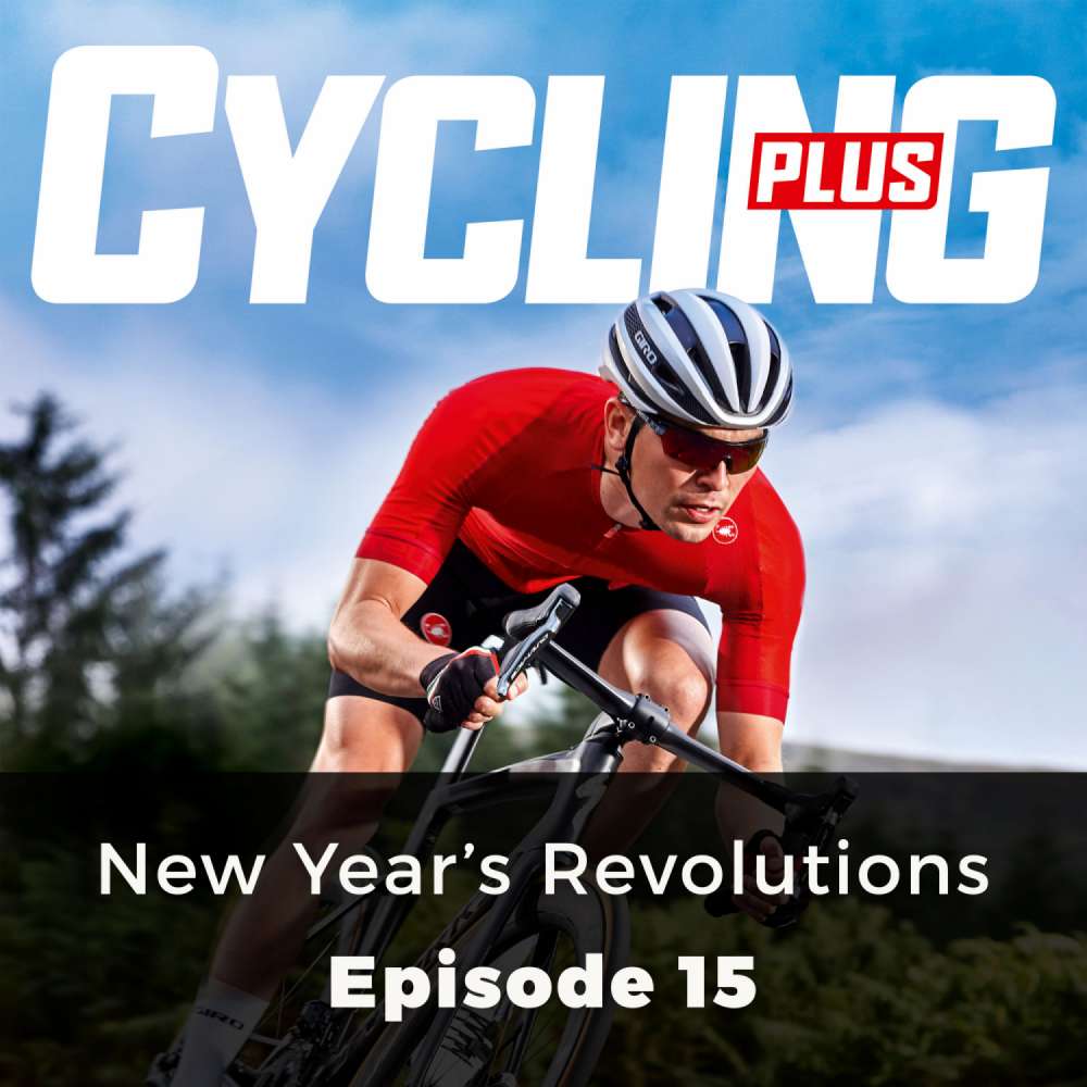 Cover von Rob Kemp - Cycling Plus - Episode 15 - New Year's Revolutions