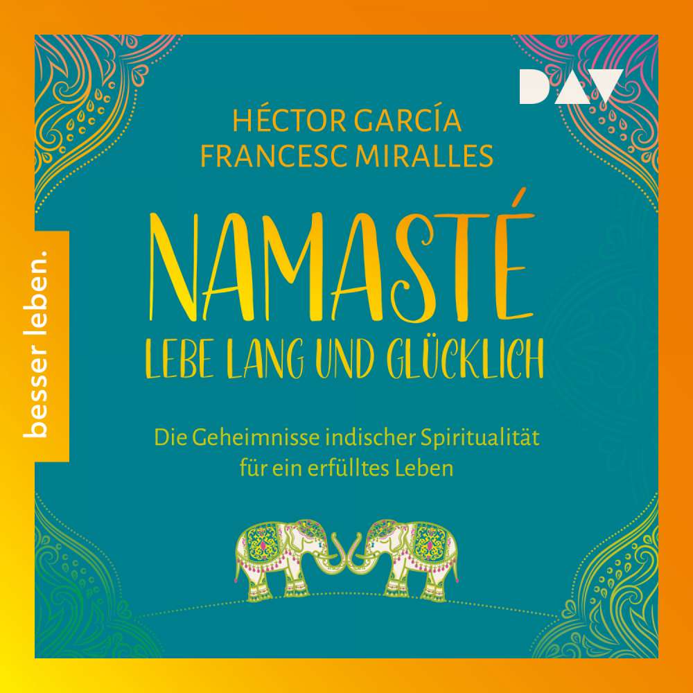 Cover von Héctor García - Namasté. Lebe lang und glücklich. Die Geheimnisse indischer Spiritualität für ein erfülltes Leben