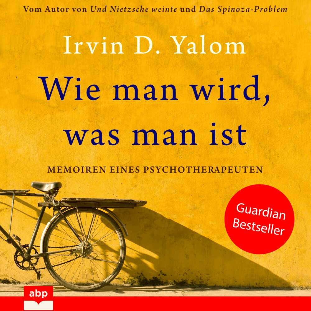 Cover von Irvin D. Yalom - Wie man wird, was man ist - Memoiren eines Psychotherapeuten