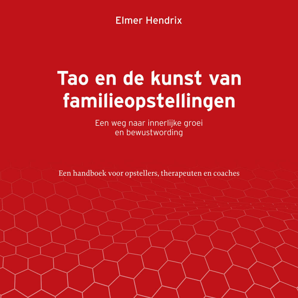 Cover von Elmer Hendrix - Tao en de kunst van familieopstellingen - Een weg naar innerlijke groei en bewustwording