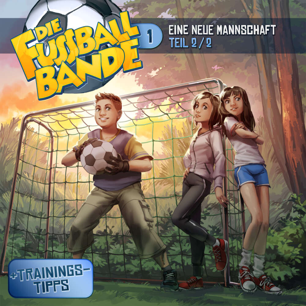 Cover von Die Fussballbande - Folge 1 - Eine neue Mannschaft - Teil 2