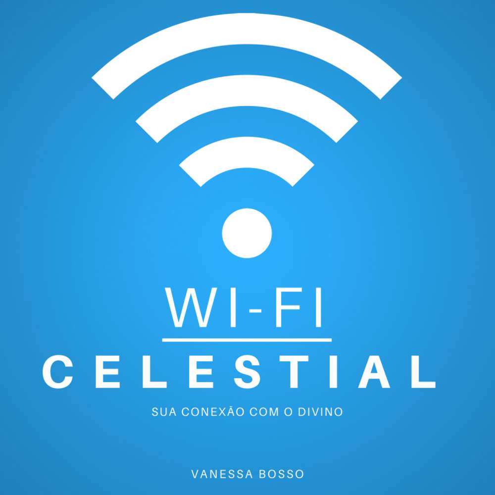 Cover von Vanessa Bosso - Wi-fi celestial - Sua conexão com o Divino