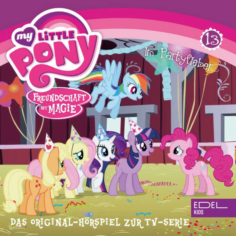 Cover von My Little Pony - Folge 13: Im Partyfieber / Die große Galloping Gala (Das Original-Hörspiel zur TV-Serie)