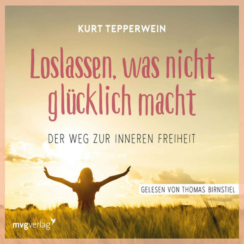 Cover von Kurt Tepperwein - Loslassen, was nicht glücklich macht (Der Weg zur inneren Freiheit)