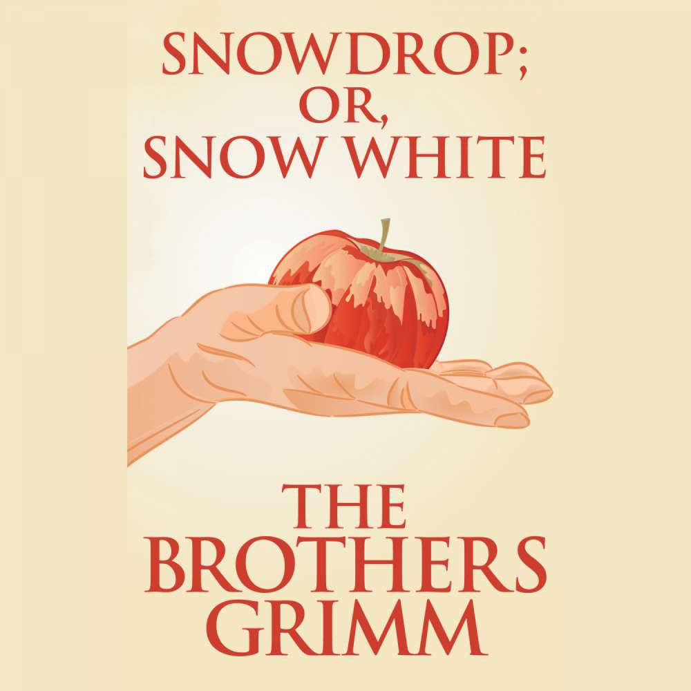 Cover von The Brothers Grimm - Snowdrop; or, Snow White
