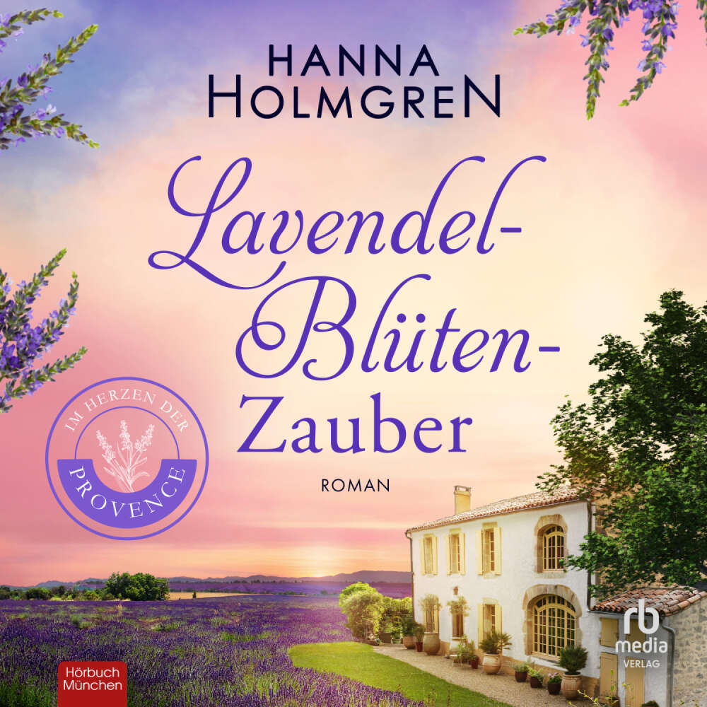 Cover von Hanna Holmgren - Im Herzen der Provence - Band 1 - Lavendelblütenzauber