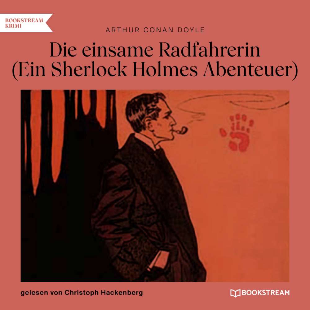 Cover von Sir Arthur Conan Doyle - Die einsame Radfahrerin - Ein Sherlock Holmes Abenteuer