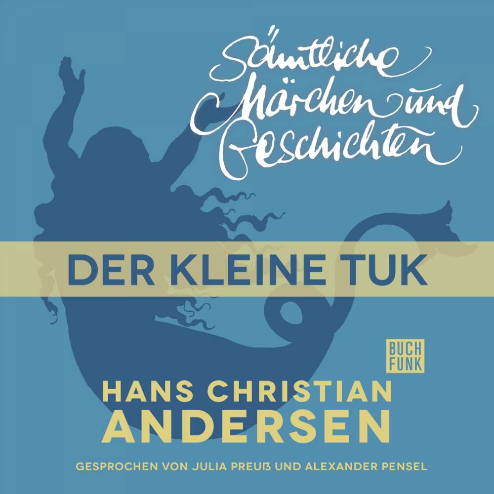 Cover von Hans Christian Andersen - H. C. Andersen: Sämtliche Märchen und Geschichten - Der kleine Tuk