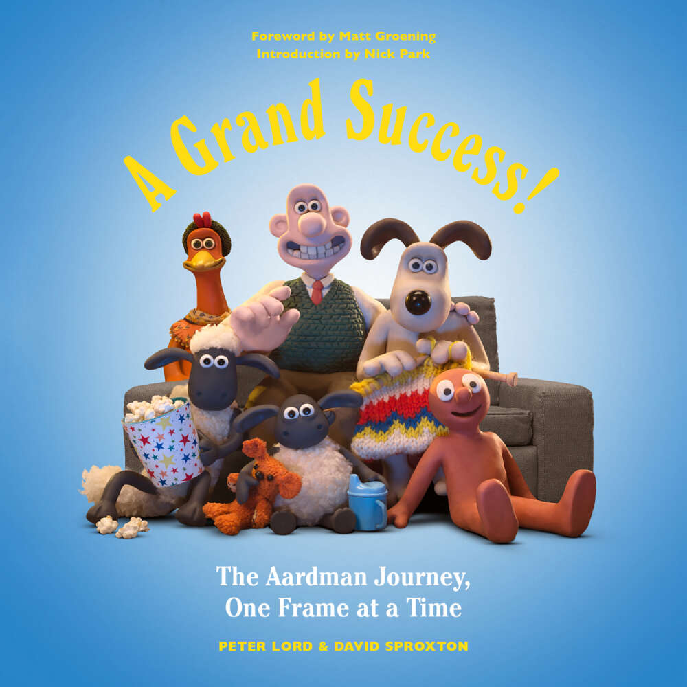 Cover von Peter Lord - A Grand Success! - The Aardman Journey, One Frame at a Time