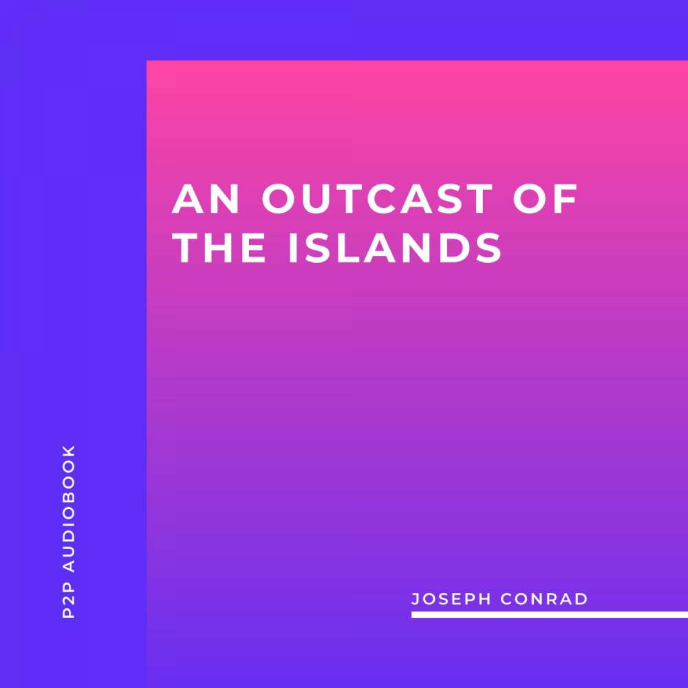 Cover von Joseph Conrad - An Outcast Of The Islands