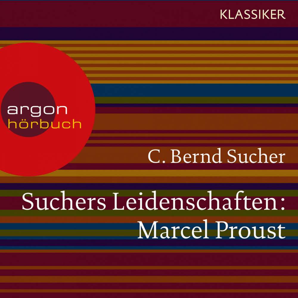 Cover von C. Bernd Sucher - Suchers Leidenschaften: Marcel Proust - Eine Einführung in Leben und Werk