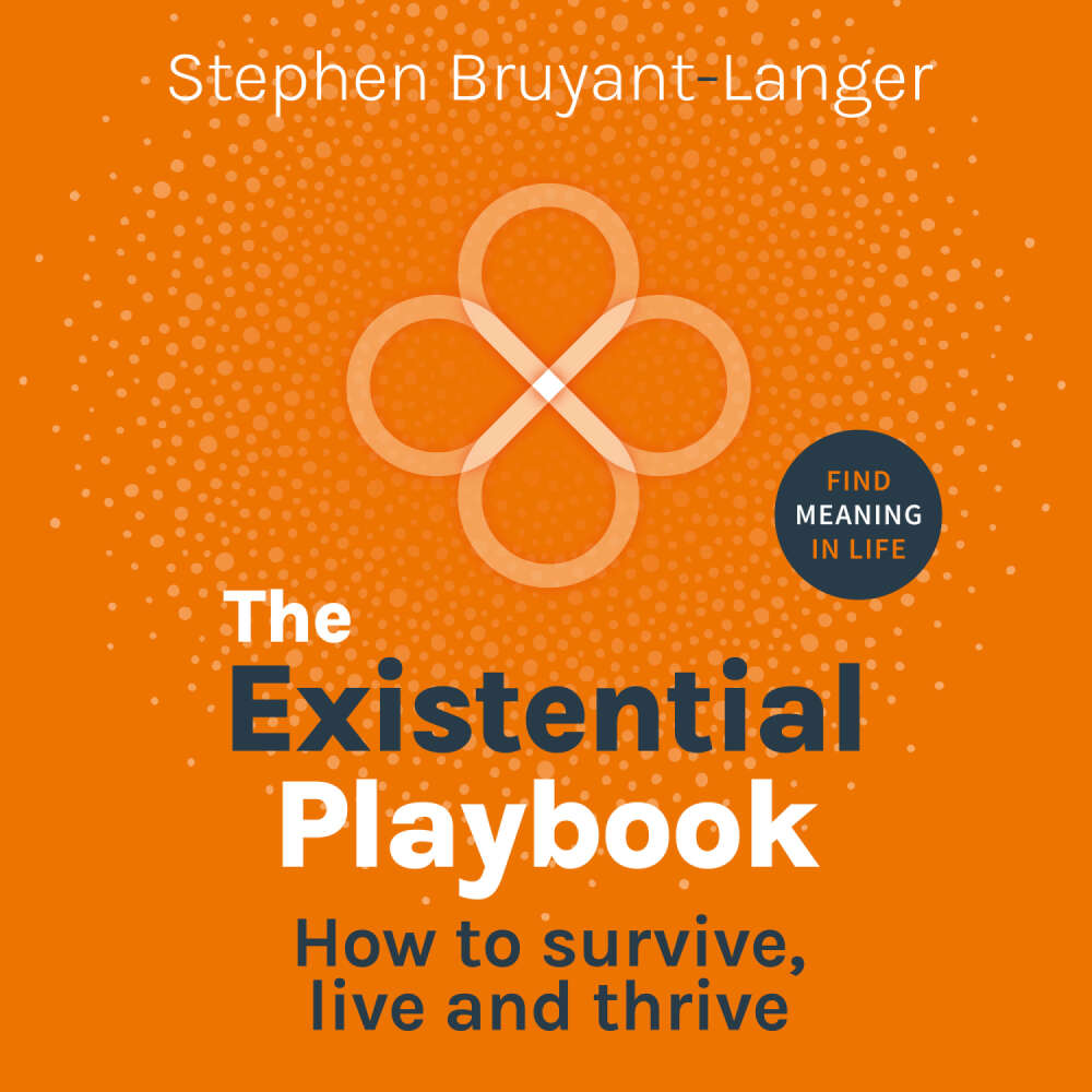 Cover von Stephen Bruyant-Langer - The Existential Playbook - How to survive, live and thrive