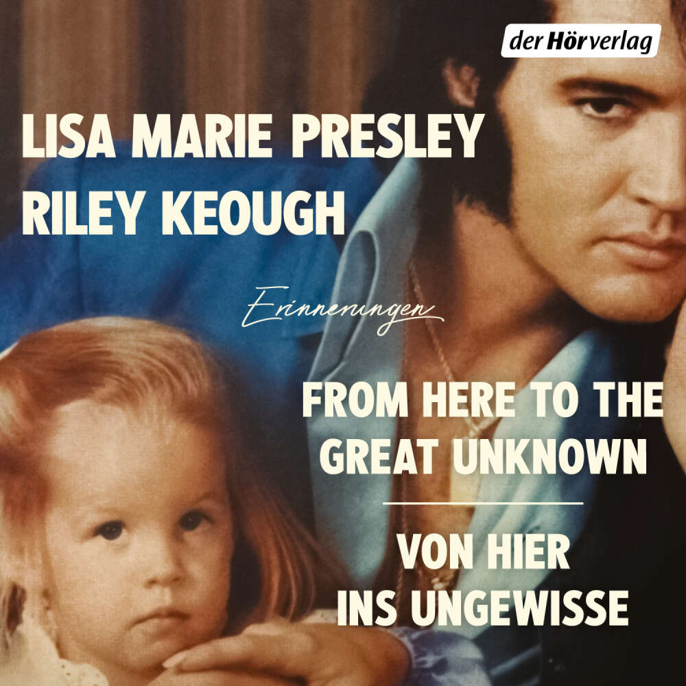 Cover von Riley Keough - From Here to the Great Unknown - Von hier ins Ungewisse - Erinnerungen - (deutsche Ausgabe)