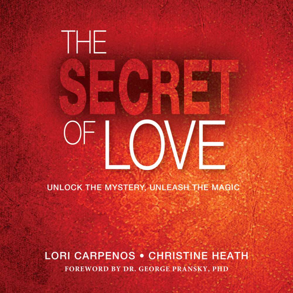 Cover von Lori Carpenos - The Secret of Love - Unlock the Mystery, Unleash the Magic