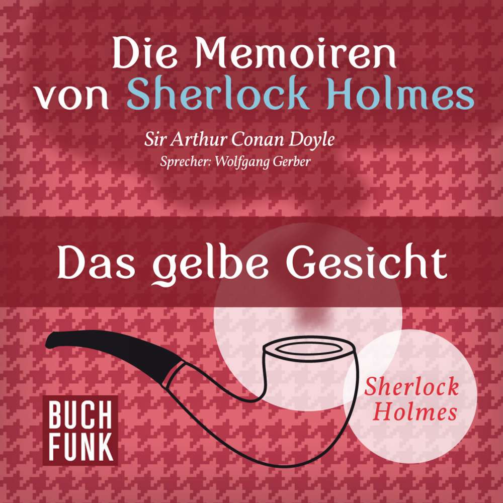 Cover von Arthur Conan Doyle - Sherlock Holmes: Die Memoiren von Sherlock Holmes - Das gelbe Gesicht