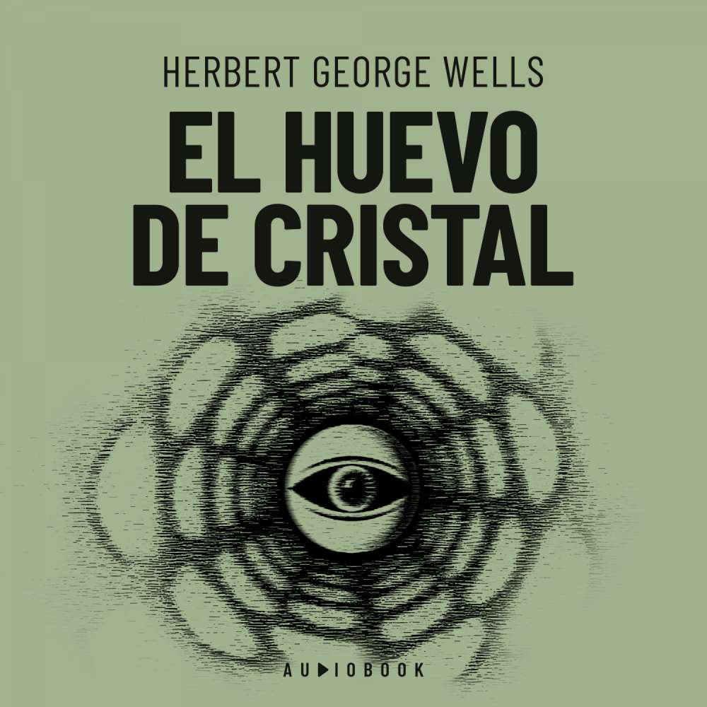 Cover von Herbert George Wells - El huevo de cristal