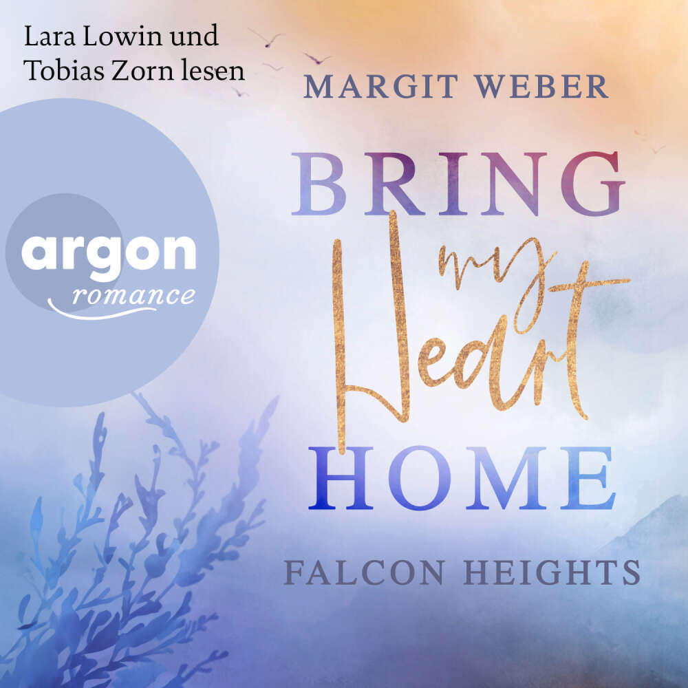 Cover von Margit Weber - Falcon Heights - Band 1 - Bring my heart home