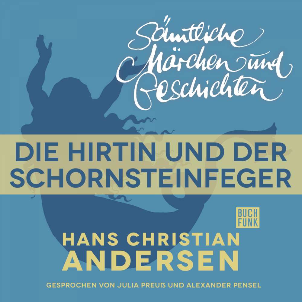 Cover von Hans Christian Andersen - H. C. Andersen: Sämtliche Märchen und Geschichten - Die Hirtin und der Schornsteinfeger