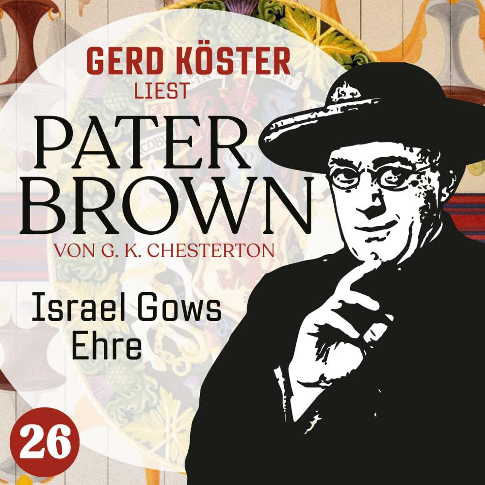 Cover von Gilbert Keith Chesterton - Gerd Köster liest Pater Brown - Band 26 - Israel Gows Ehre