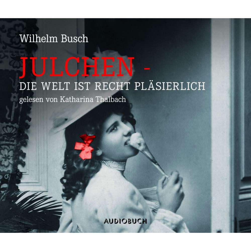 Cover von Wilhelm Busch - Julchen - Die Welt ist recht pläsierlich