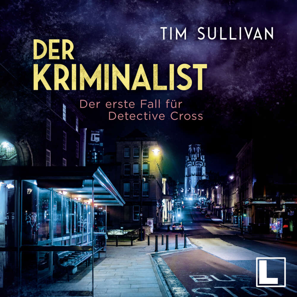Cover von Tim Sullivan - Der Kriminalist - Band 1 - Der erste Fall für Detective Cross