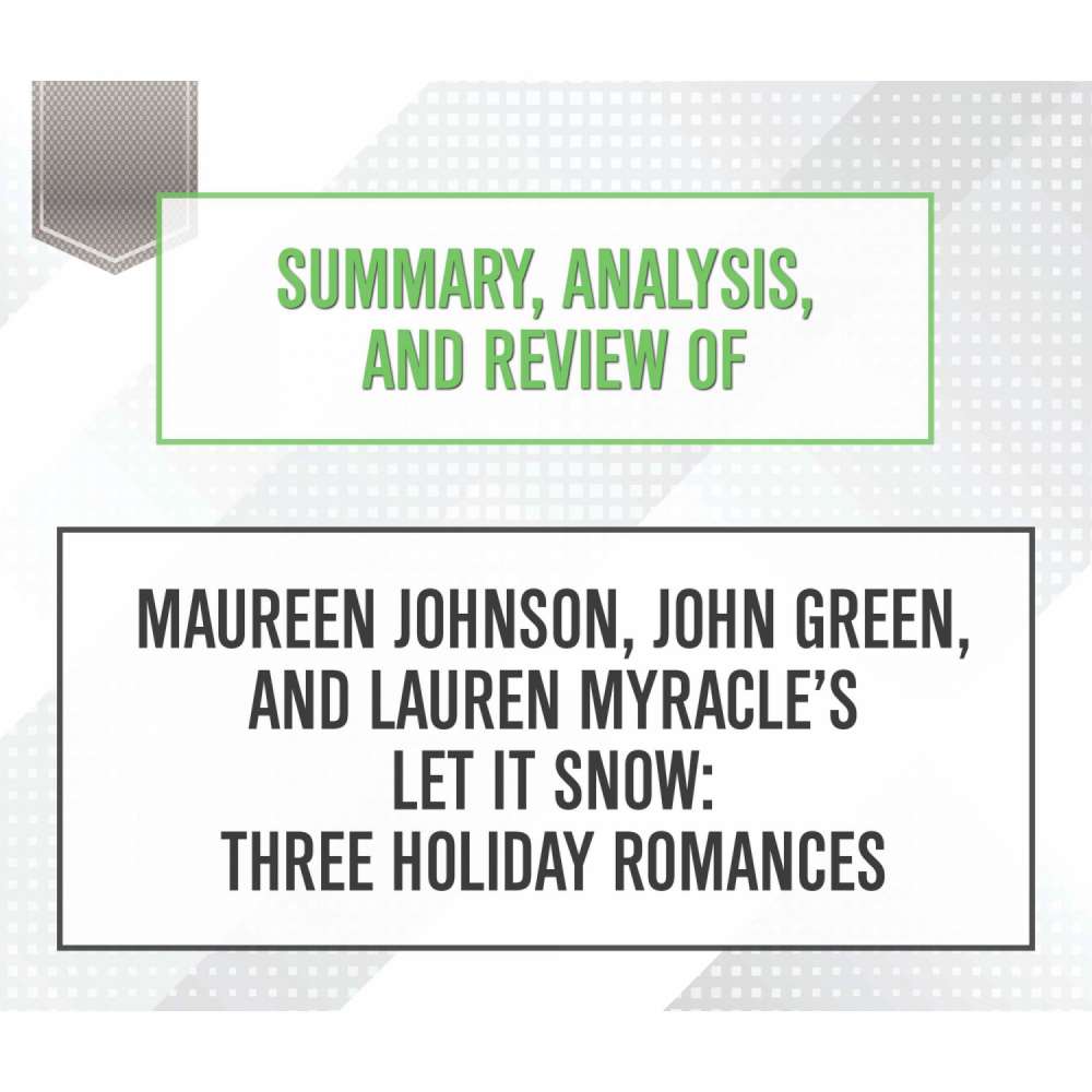 Cover von Start Publishing Notes - Summary, Analysis, and Review of Maureen Johnson, John Green, and Lauren Myracle's Let It Snow: Three Holiday Romances