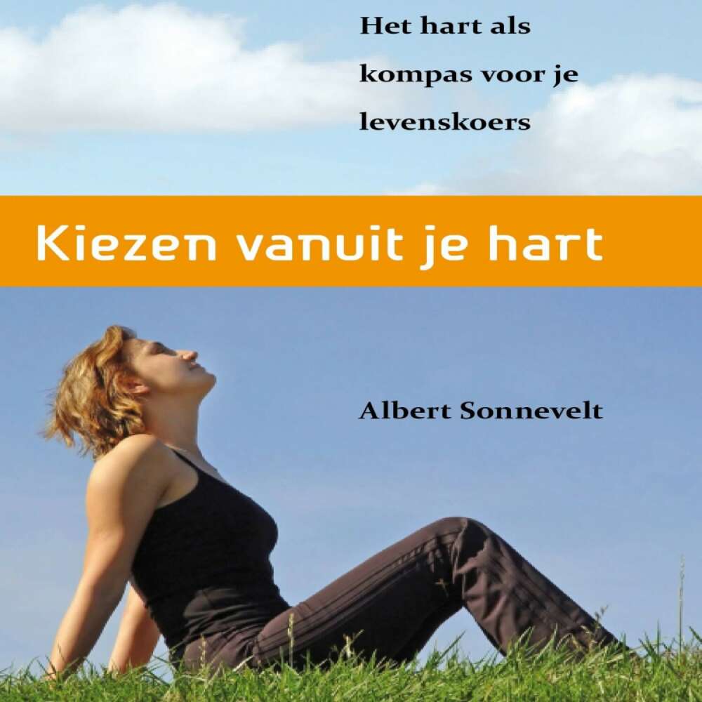 Cover von Albert Sonnevelt - Kiezen vanuit je hart - Het hart als kompas voor je levenskoers