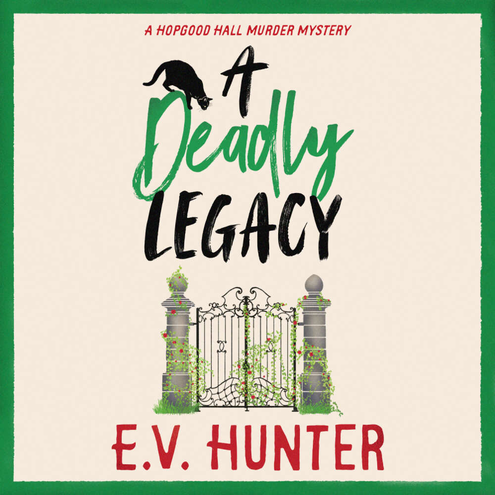 Cover von E.V. Hunter - Deadly Legacy - A BRAND NEW page-turning cozy murder mystery from E.V. Hunter for 2024