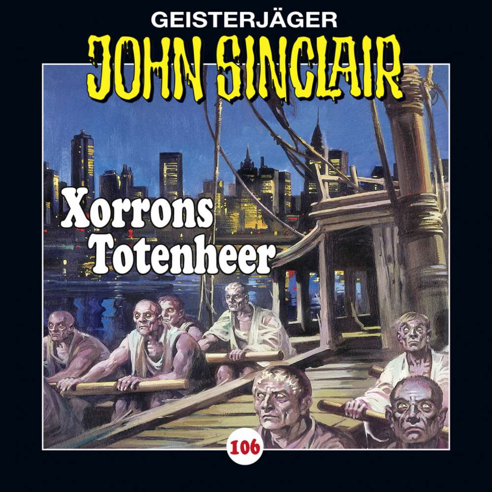 Cover von John Sinclair - John Sinclair - Folge 106 - Xorrons Totenheer (Teil 2 von 3)
