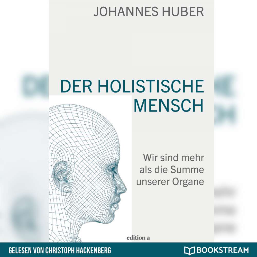 Cover von Johannes Huber - Der holistische Mensch - Wir sind mehr als die Summe unserer Organe