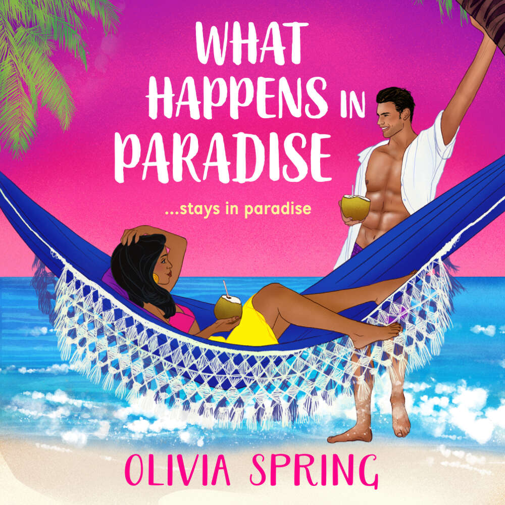 Cover von Olivia Spring - The Love Hotel - A BRAND NEW forced proximity, opposites attract, spicy destination romance from Olivia Spring for 2025 - Book 2 - What Happens in Paradise