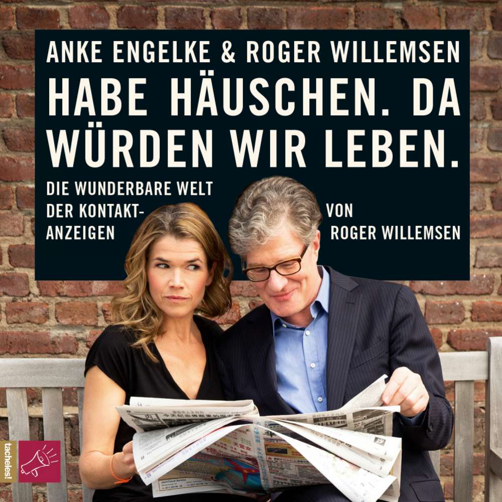 Cover von Roger Willemsen - Habe Häuschen. Da würden wir leben. - Die wunderbare Welt der Kontaktanzeigen