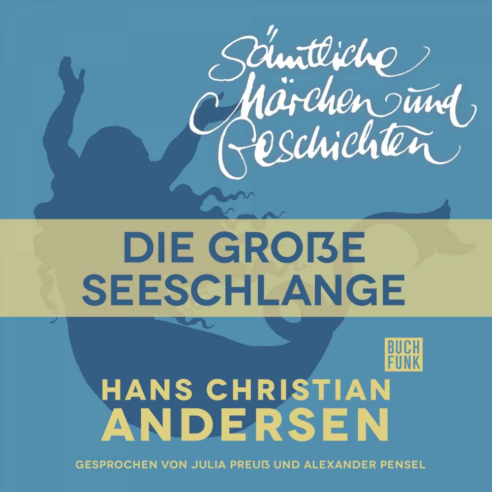 Cover von Hans Christian Andersen - H. C. Andersen: Sämtliche Märchen und Geschichten - Die große Seeschlange