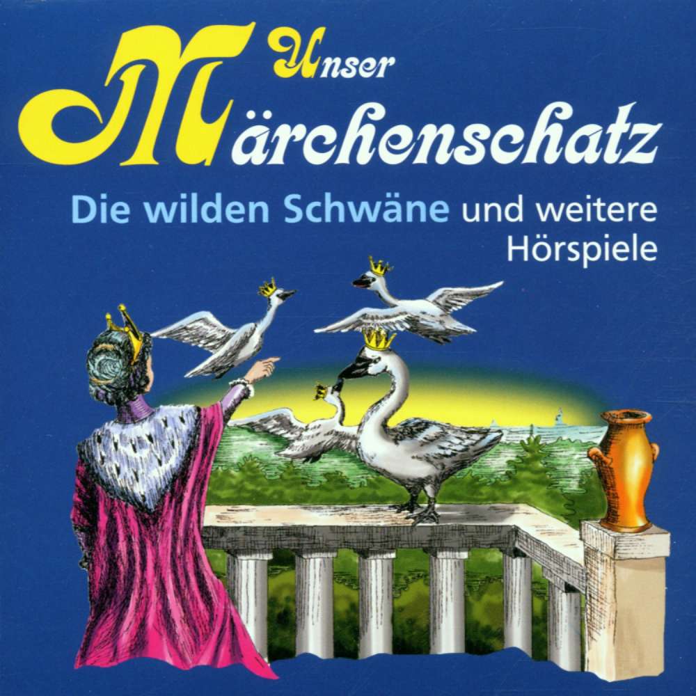 Cover von Hans Christian Andersen - Unser Märchenschatz - Die wilden Schwäne