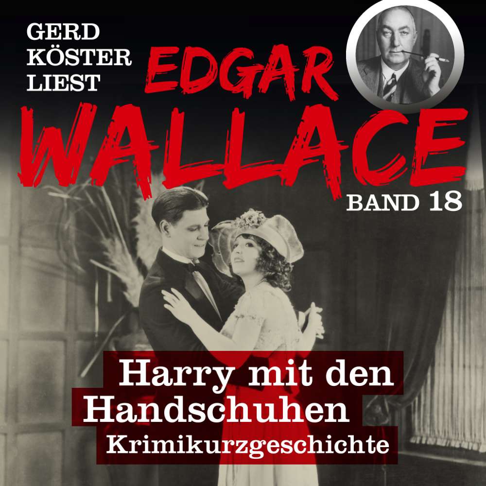 Cover von Edgar Wallace - Gerd Köster liest Edgar Wallace - Band 18 - Harry mit den Handschuhen