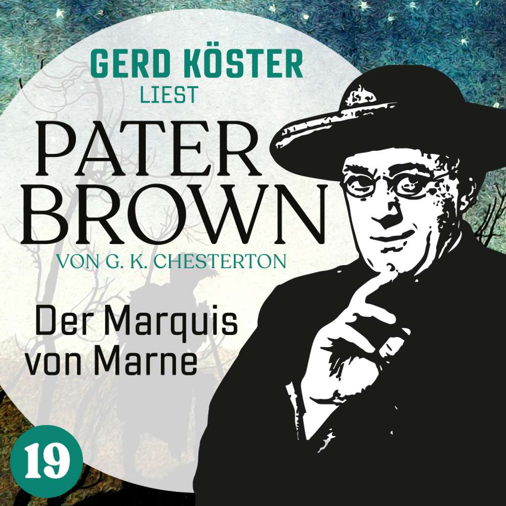Cover von Gilbert Keith Chesterton - Gerd Köster liest Pater Brown - Band 19 - Der Marquis von Marne