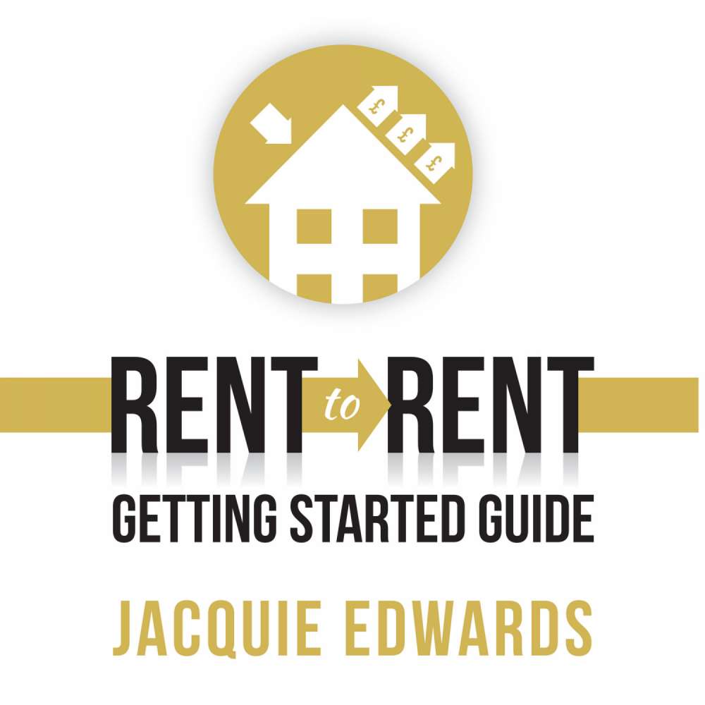 Cover von Jacquie Edwards - Rent to Rent: Getting Started Guide