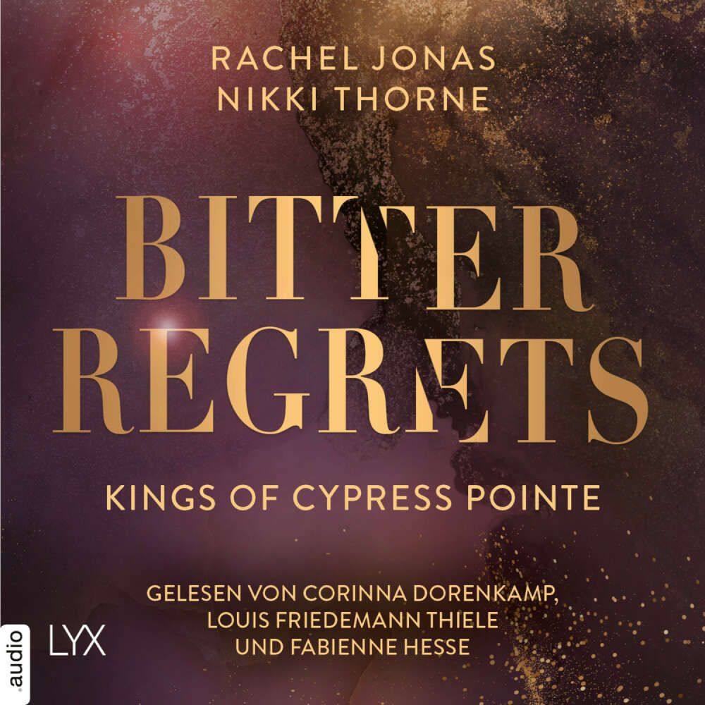 Cover von Rachel Jonas - The Golden Boys - Teil 2 - Kings of Cypress Pointe - Bitter Regrets