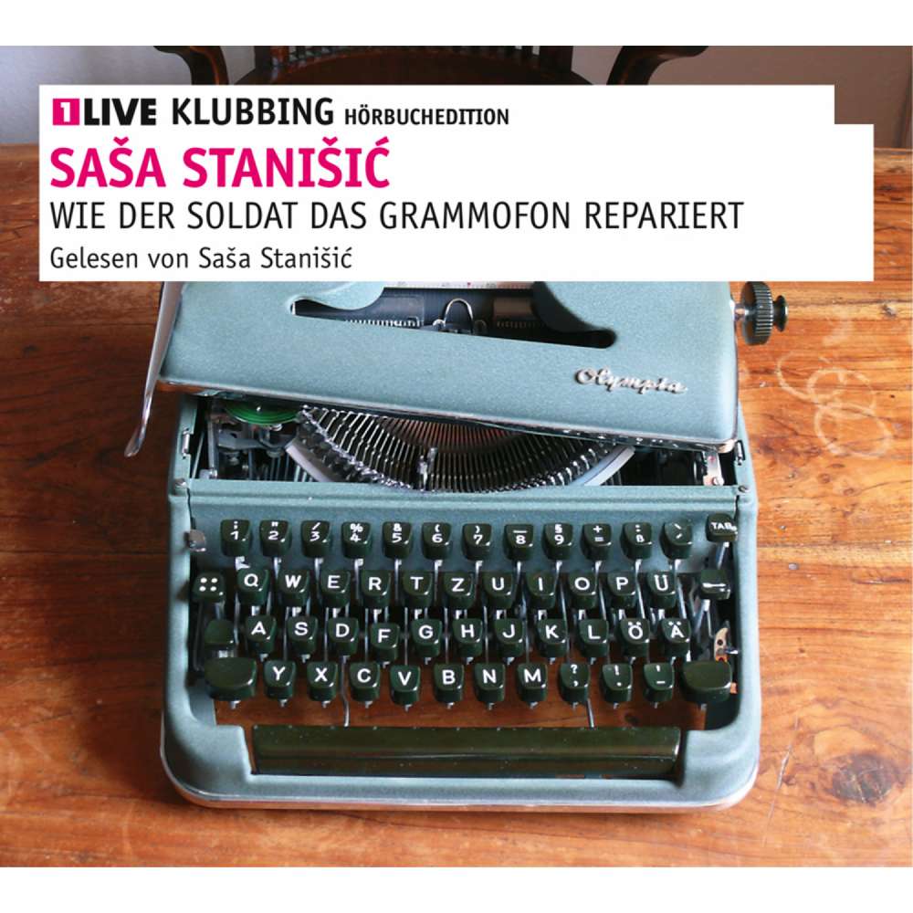 Cover von Sasa Stanisic - Wie der Soldat das Grammophon repariert - 1LIVE Klubbing Hörbuchedition