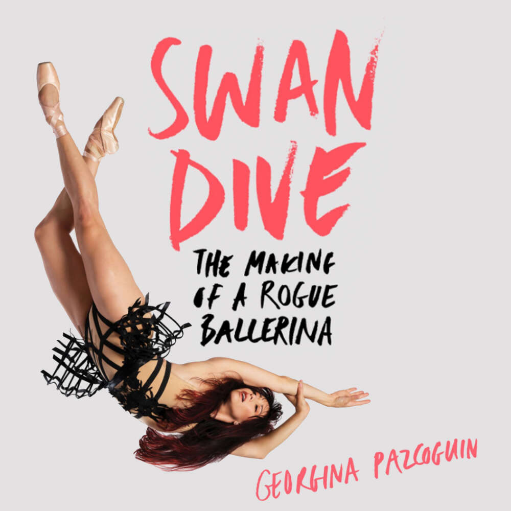 Cover von Georgina Pazcoguin - Swan Dive - The Making of a Rogue Ballerina