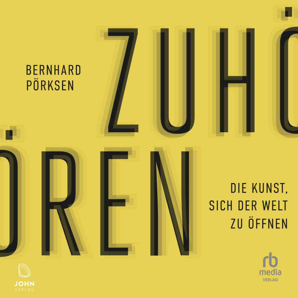 Cover von Bernhard Pörksen - Zuhören - Die Kunst, sich der Welt zu öffnen