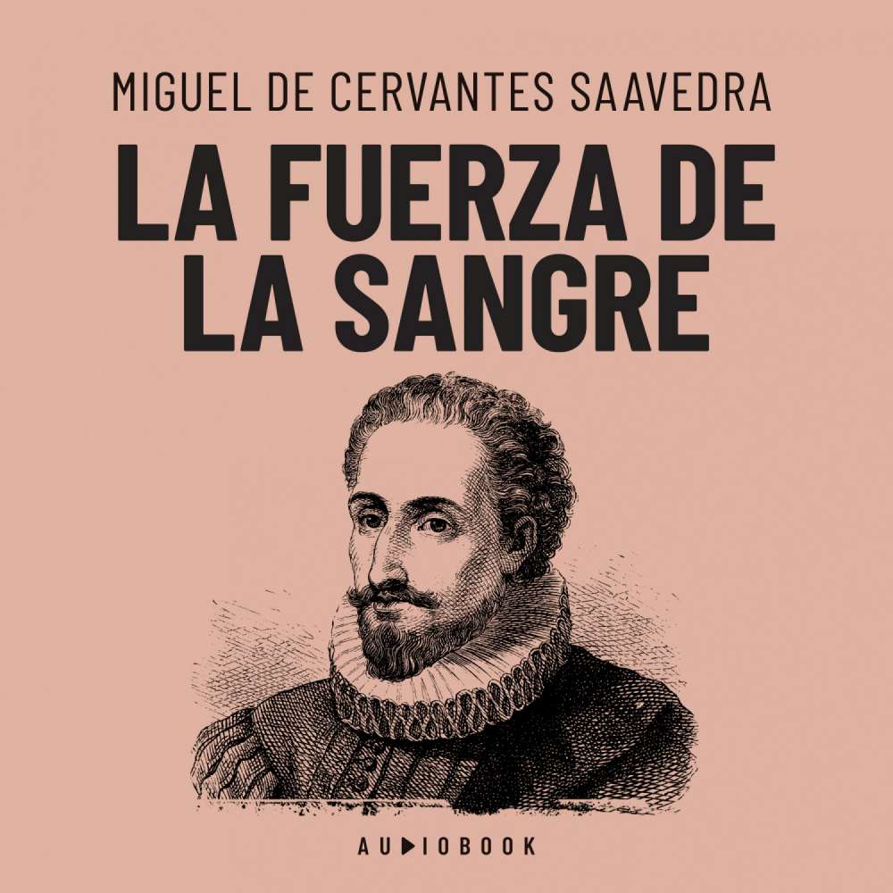 Cover von Miguel De Cervantes Saavedra - La fuerza de la sangre