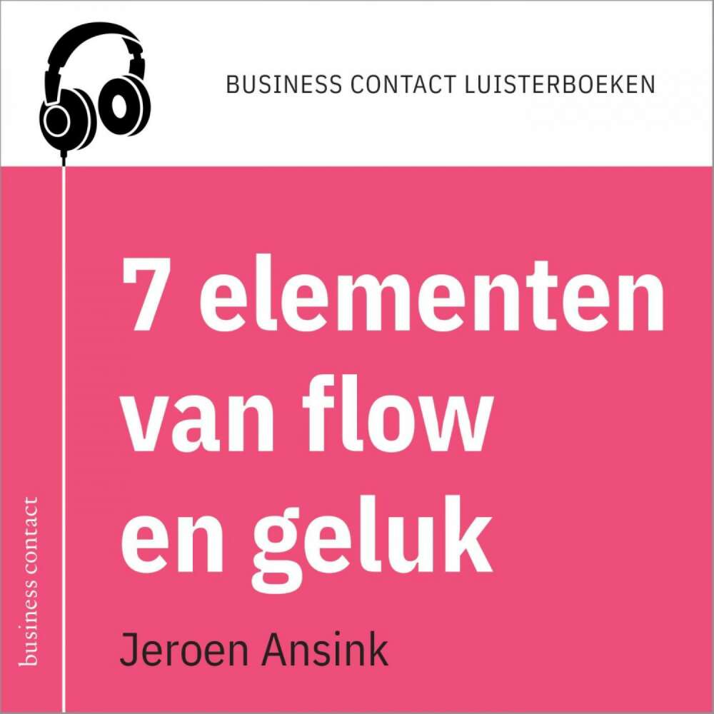 Cover von Jeroen Ansink - Business Contact luisterboeken - De 7 elementen van flow en geluk