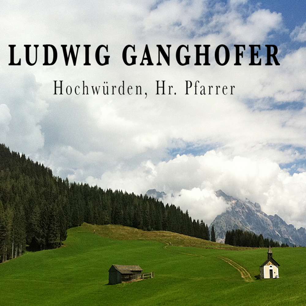 Cover von Alogino - Ludwig Ganghofer - Hochwürden, Hr. Pfarrer