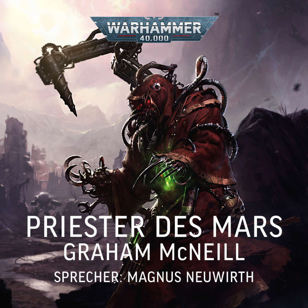 Cover von Graham McNeill - Warhammer 40.000: Techpriester des Mars 1 - Priester des Mars