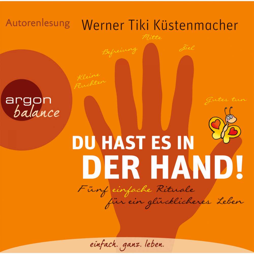 Cover von Werner Tiki Küstenmacher - Du hast es in der Hand - Fünf einfache Rituale für ein glücklicheres Leben