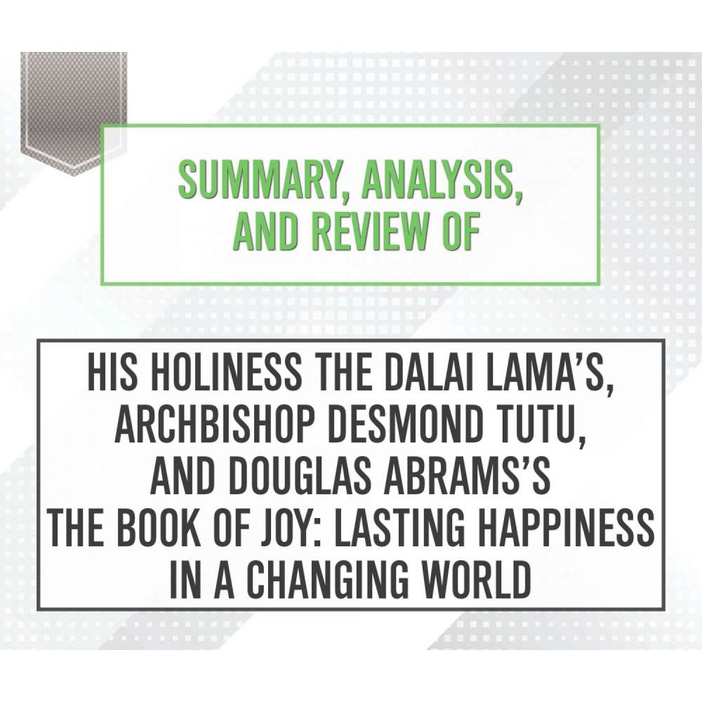 Cover von Start Publishing Notes - Summary, Analysis, and Review of His Holiness the Dalai Lama's, Archbishop Desmond Tutu, and Douglas Abrams's The Book of Joy: Lasting Happiness in a Changing World