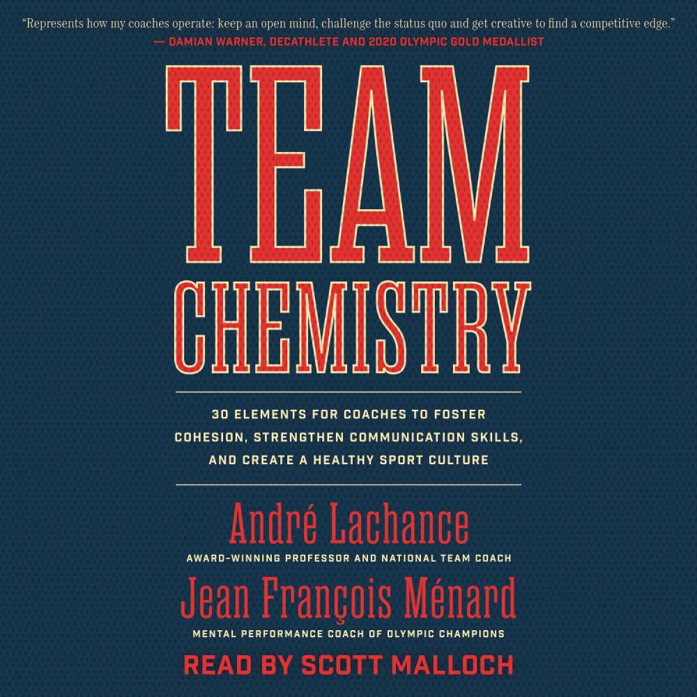 Cover von André Lachance - Team Chemistry - 30 Elements for Coaches to Foster Cohesion, Strengthen Communication Skills, and Create a Healthy Sport Culture