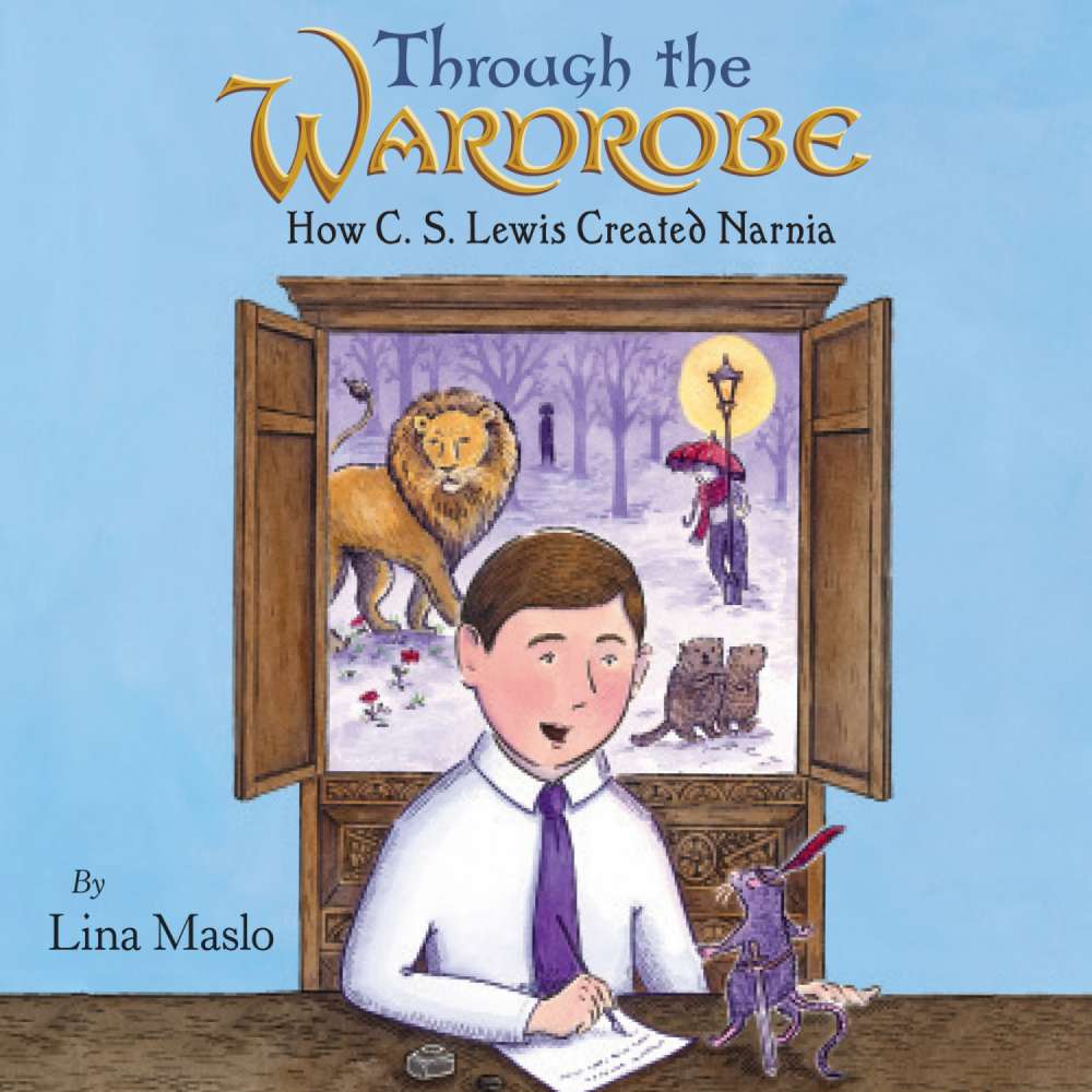 Cover von Lina Maslo - Through the Wardrobe - How C. S. Lewis Created Narnia